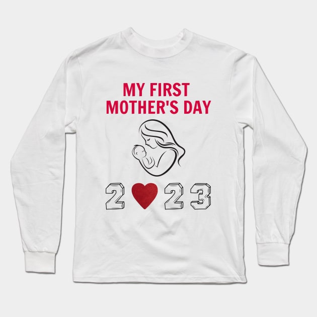 Happy Mother's day, My First Mother's Day Long Sleeve T-Shirt by Salasala